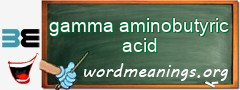 WordMeaning blackboard for gamma aminobutyric acid